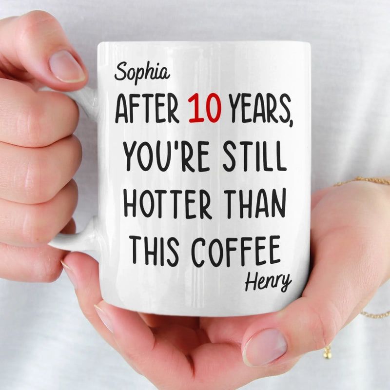 Custom Mug - Personalized Anniversary Christmas Wedding Gifts For Husband And Wife, Him And Her - Still Hotter Than My Coffee