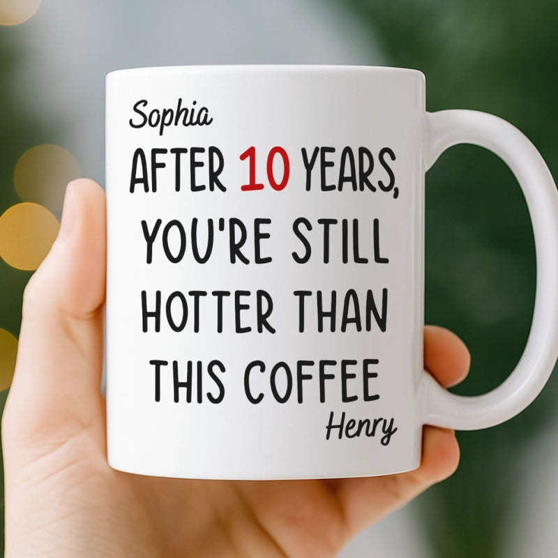 Custom Mug - Personalized Anniversary Christmas Wedding Gifts For Husband And Wife, Him And Her - Still Hotter Than My Coffee