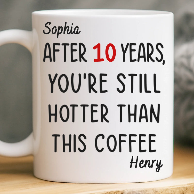 Custom Mug - Personalized Anniversary Christmas Wedding Gifts For Husband And Wife, Him And Her - Still Hotter Than My Coffee