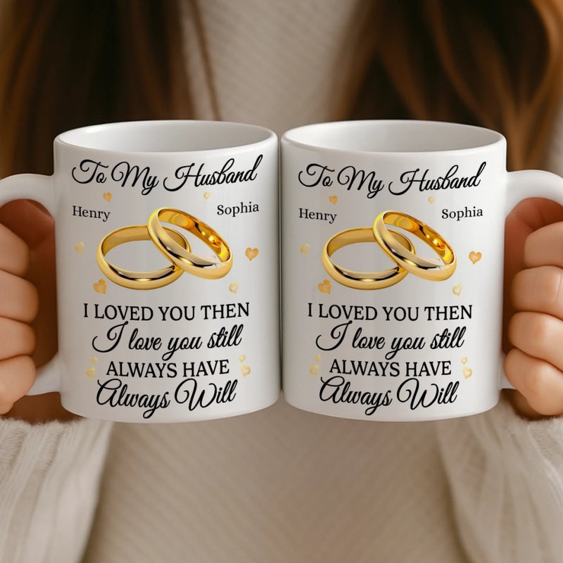 Custom Mug - Personalized Anniversary Wedding Gifts For Husband And Wife, Him And Her - Love You Then, Love You Now