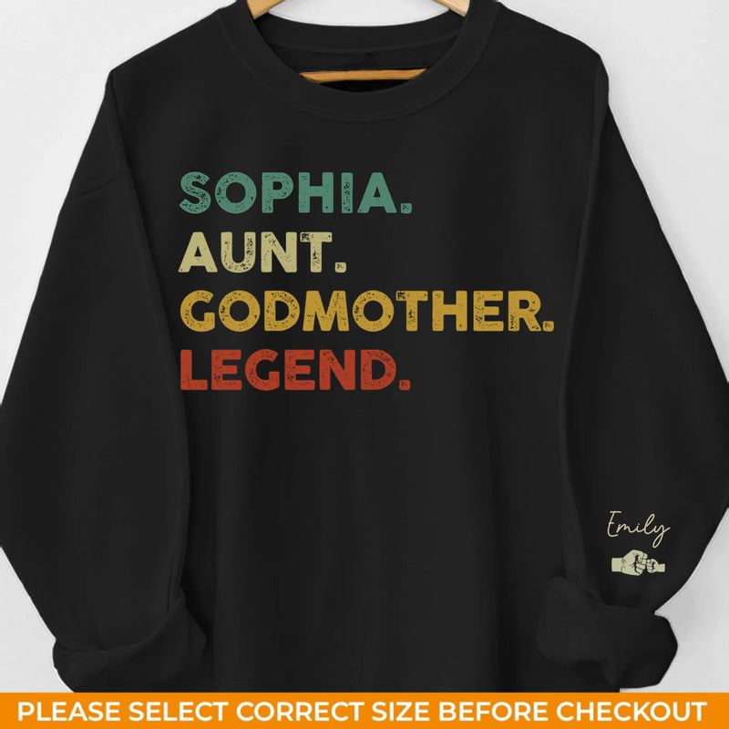 Aunt, Godmother, Legend - Family Personalized Custom Unisex Sweatshirt With Design On Sleeve - Gift For Family Members