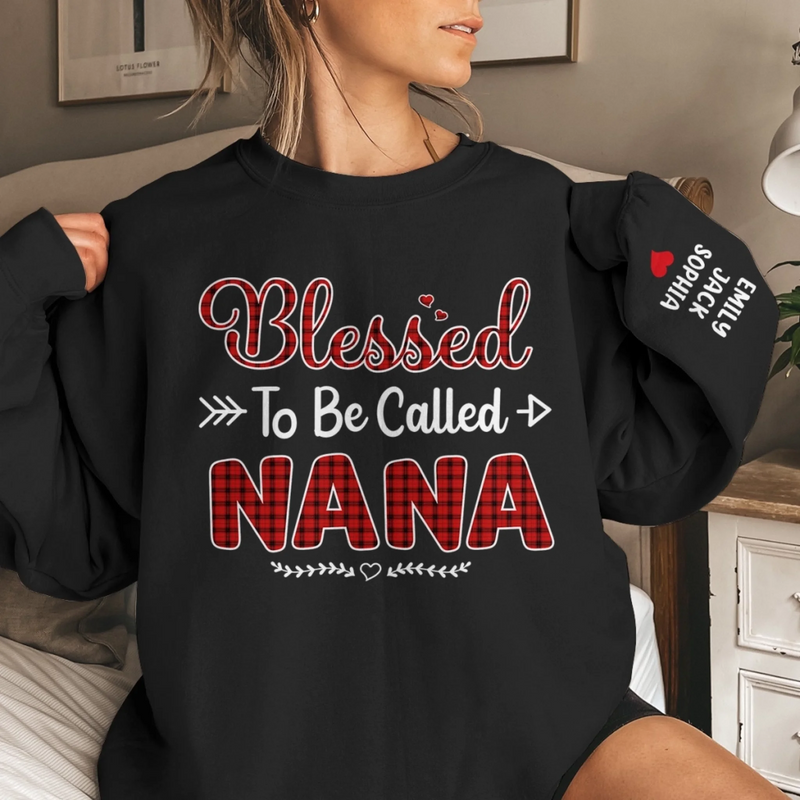 Custom Unisex Sweatshirt, Hoodie With Design On Sleeve - Personalized Birthday Gifts For Mom, Grandma - Blessed To Have You