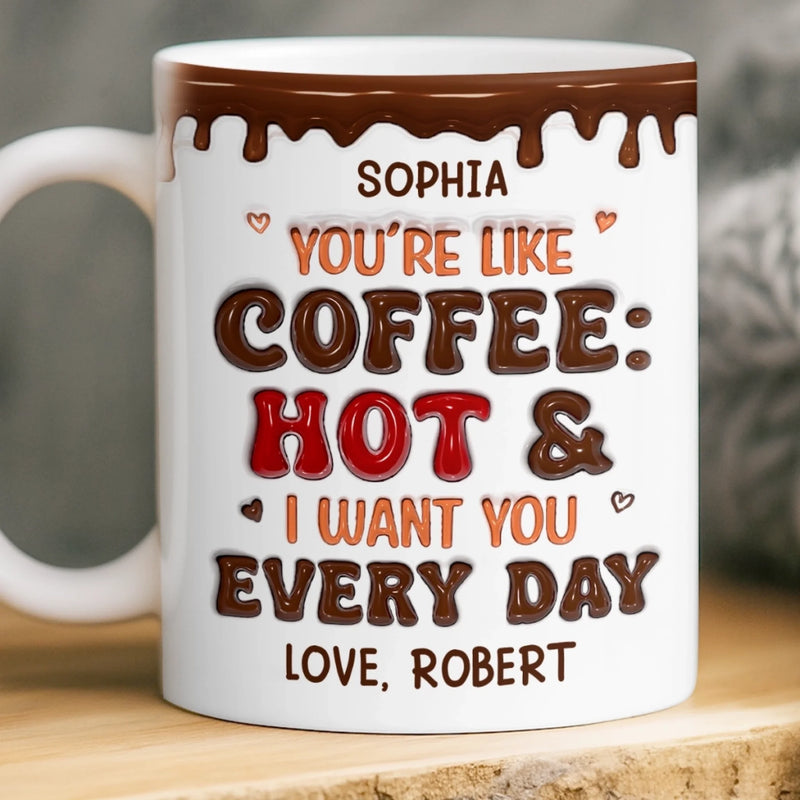 Custom Mug - Personalized Anniversary Wedding Gifts For Husband And Wife, Him And Her - You Are Like Coffee