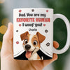 Custom Mug - Personalized Birthday Gifts For Dog Lovers, Dog Dad And Mom - Fur Baby’s Favorite Human