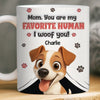 Custom Mug - Personalized Birthday Gifts For Dog Lovers, Dog Dad And Mom - Fur Baby’s Favorite Human
