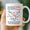 Custom Mug - Personalized Birthday Gifts For Besties, Sisters, BFF, Family - Sip With A Smile