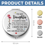Daughter I Love You Gifts - Compact Mirror