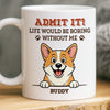 Custom Mug - Personalized Birthday Gifts For Dog Lovers, Dog Dad And Mom - Instant Mood Booster
