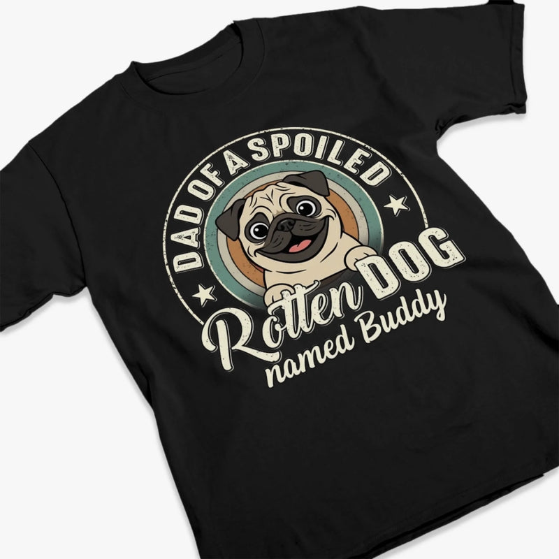 Custom Unisex T-shirt, Premium T-shirt, Hoodie - Personalized Birthday Gifts For Dog Lovers, Dog Dad And Mom - Spoiled Dog Energy