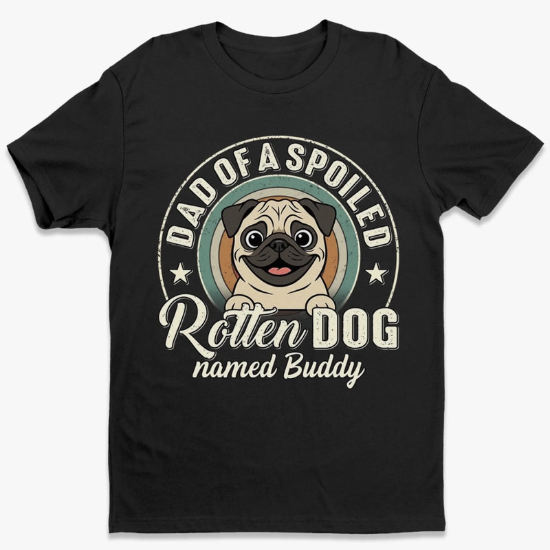 Custom Unisex T-shirt, Premium T-shirt, Hoodie - Personalized Birthday Gifts For Dog Lovers, Dog Dad And Mom - Spoiled Dog Energy