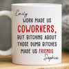 Custom Mug - Personalized Birthday Gifts For Coworker, Work Bestie - Work Made Us Coworkers