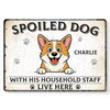 Custom Home Decor Metal Sign - Personalized Birthday Gifts For Dog Lovers, Dog Dad And Mom - Spoiled Dogs, Happy Home