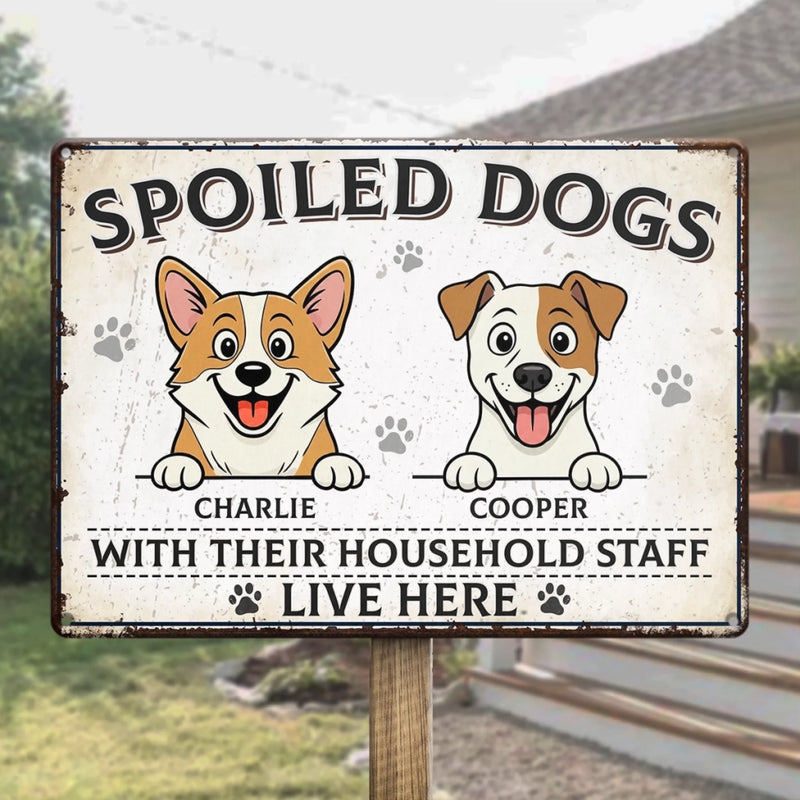 Custom Home Decor Metal Sign - Personalized Birthday Gifts For Dog Lovers, Dog Dad And Mom - Spoiled Dogs, Happy Home