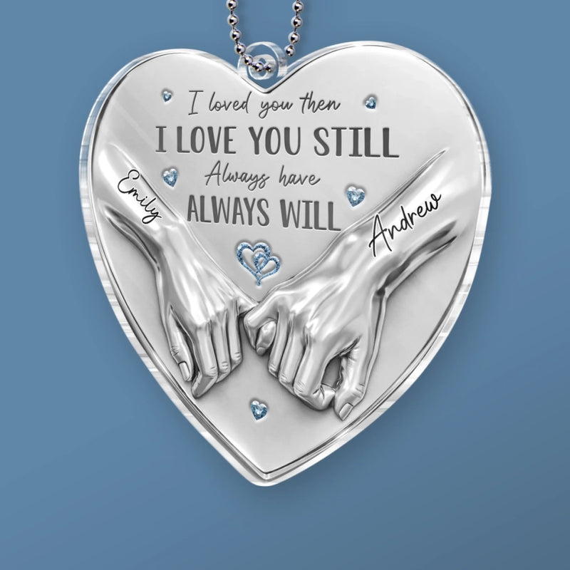 Custom Acrylic Car Ornament - Personalized Anniversary Wedding Gifts For Husband And Wife, Him And Her - We Choose Each Other Still