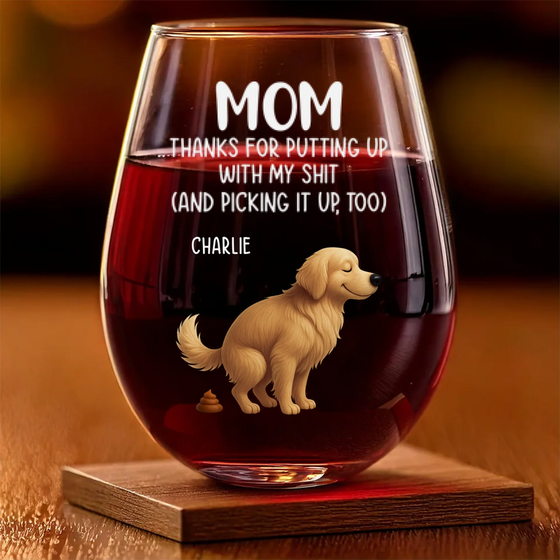 Custom Wine Glass - Personalized Birthday Gifts For Dog Lovers, Dog Dad And Mom - A Toast To Real Moms