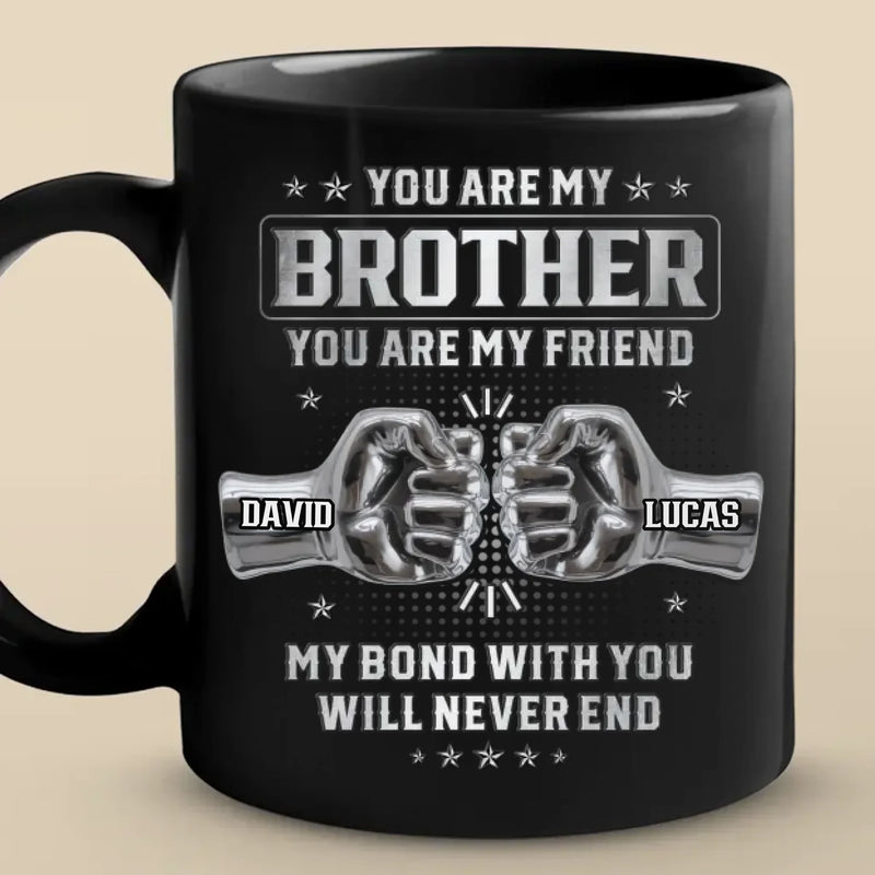 Custom Black Mug - Personalized Birthday Gifts For Dad, Brother, Sister - Not Just A Brother, My Forever Ally