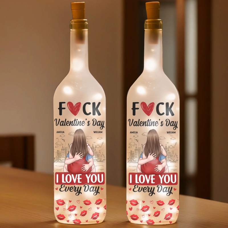 Forget Valentine's Day, I Love You Every Day - Couple Personalized Custom Bottle Lamp - Valentine Gift For Husband Wife, Anniversary