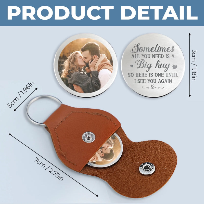 Custom Photo Sometimes All You Need Is A Big Hug - Couple Personalized Custom Pocket Hug - Gift For Husband Wife, Anniversary
