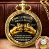 Custom Pocket Watch - Personalized Birthday Gifts For Brother - Brothers Never Lose Faith