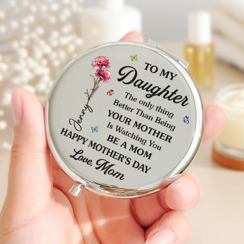 Custom Compact Mirror - Personalized Mother's Day Birthday Gifts For Daughter - My Little Girl, Now Someone’s Whole World