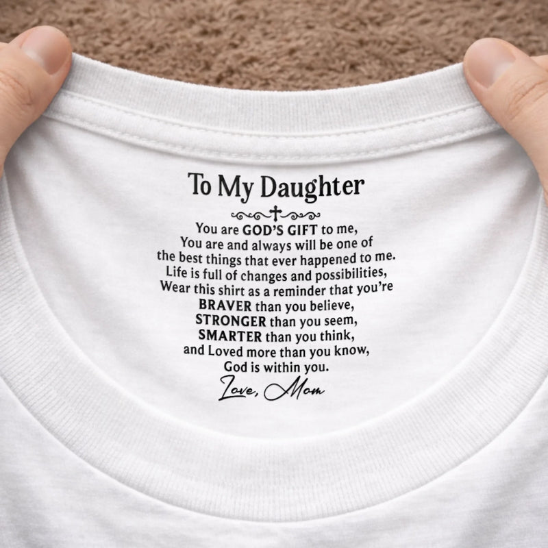 Custom Inside Neck Print T-Shirt - Personalized Birthday Gifts For Daughter - My Love, Your Armor