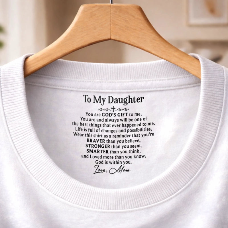 Custom Inside Neck Print T-Shirt - Personalized Birthday Gifts For Daughter - My Love, Your Armor
