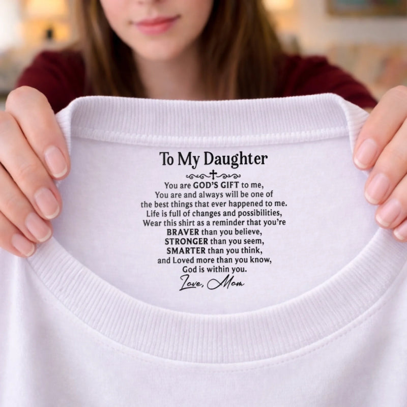 Custom Inside Neck Print T-Shirt - Personalized Birthday Gifts For Daughter - My Love, Your Armor