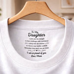 Custom Inside Neck Print T-Shirt - Personalized Birthday Gifts For Daughter - I’m So Proud Of You