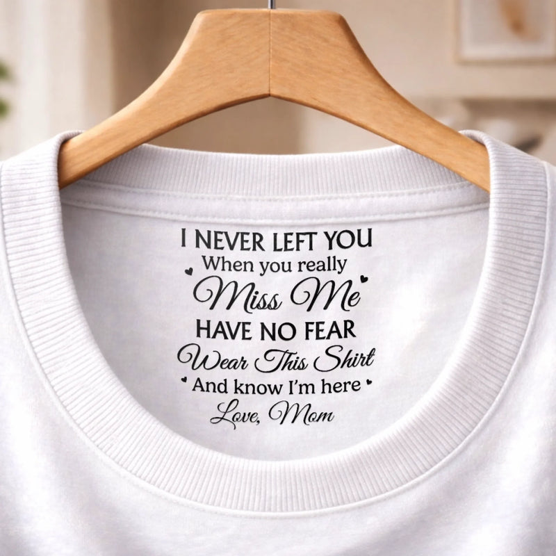 Custom Inside Neck Print T-Shirt - Personalized Memorial Sympathy Gifts For Loss Of Mom, Dad - Gone But Never Forgotten
