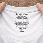 Custom Inside Neck Print T-Shirt - Personalized Mother's Day Birthday Gifts For Mom - I Carry Your Love With Me