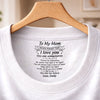 Custom Inside Neck Print T-Shirt - Personalized Mother's Day Birthday Gifts For Mom - Thank You For Being My Mom