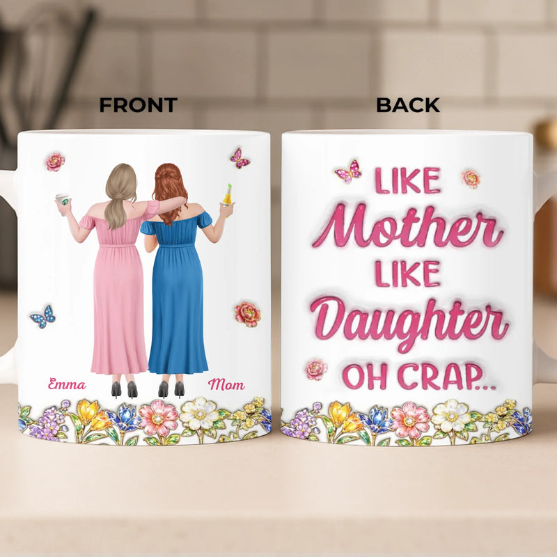 Custom 3D Inflated Effect Printed Mug - Personalized Mother's Day Birthday Gifts For Mom, Daughter - Like Mother, Like Bestie