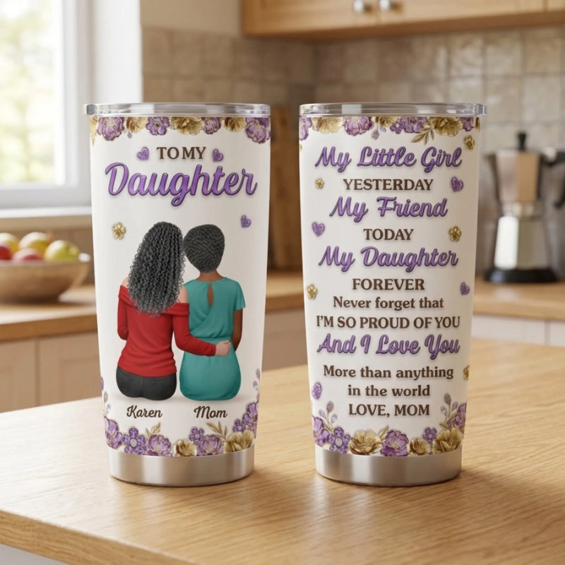 Custom Tumbler - Personalized Birthday Gifts For Daughter - A Forever Bond Wrapped In Love