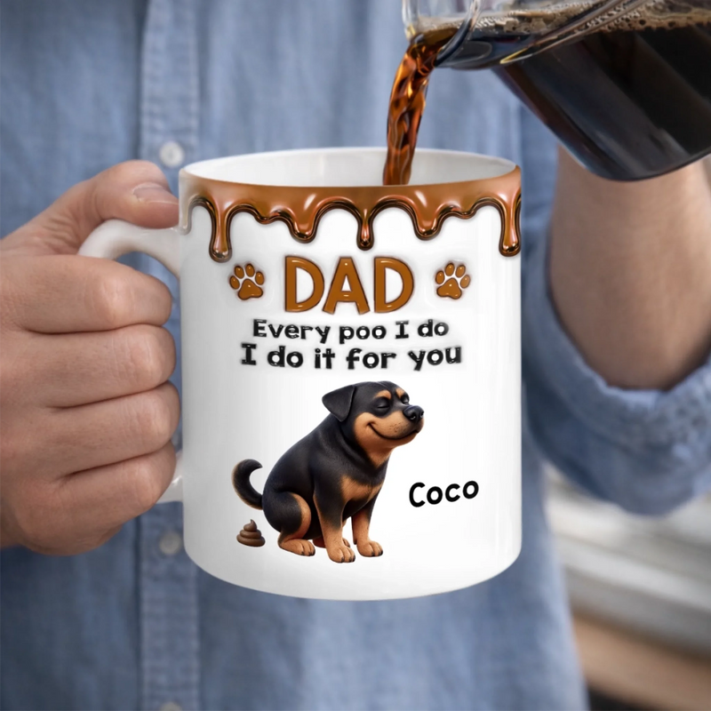 Custom 3D Inflated Effect Printed Mug - Personalized Mother's Day Father's Day Birthday Gifts For Dog Lovers, Dog Dad And Mom - Every Little Poo For You