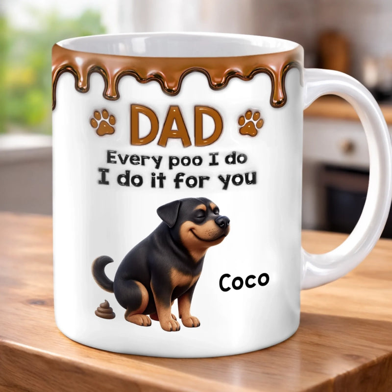 Custom 3D Inflated Effect Printed Mug - Personalized Mother's Day Father's Day Birthday Gifts For Dog Lovers, Dog Dad And Mom - Every Little Poo For You