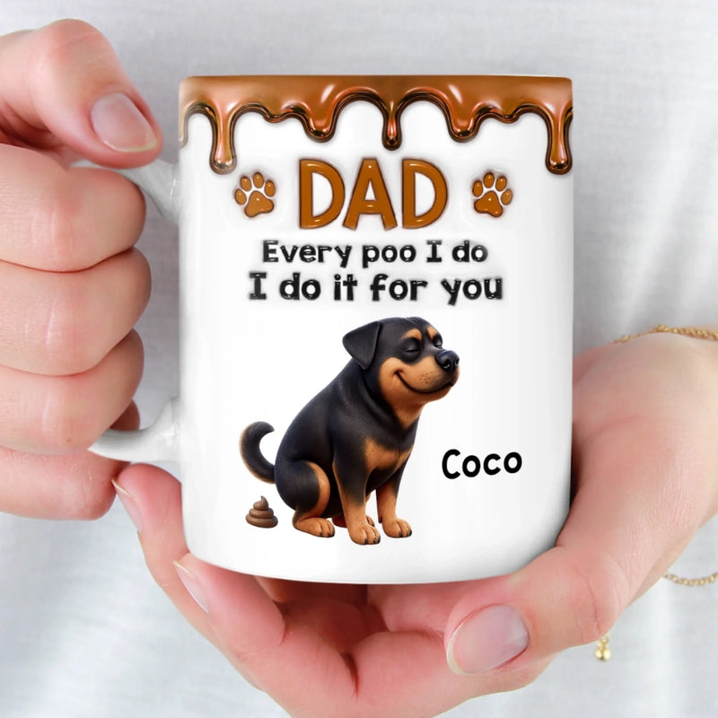 Custom 3D Inflated Effect Printed Mug - Personalized Mother's Day Father's Day Birthday Gifts For Dog Lovers, Dog Dad And Mom - Every Little Poo For You