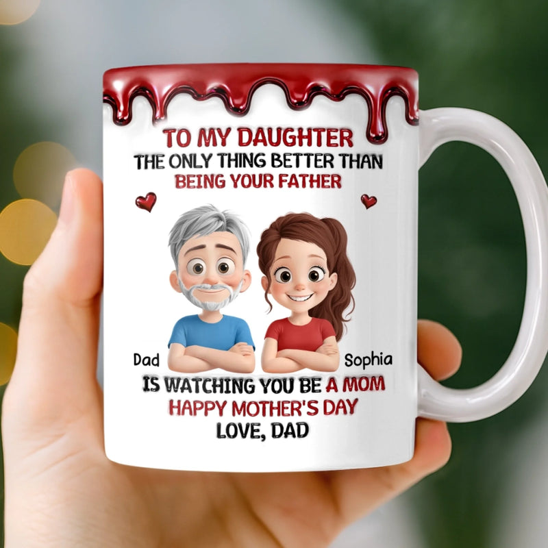 Custom 3D Inflated Effect Printed Mug - Personalized Mother's Day Birthday Gifts For Daughter - Dad’s Girl, Always And Forever