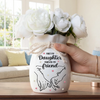 Custom Flower Vase With Ribbon - Personalized Birthday Gifts For Daughter - Daughter First, Best Friend Always