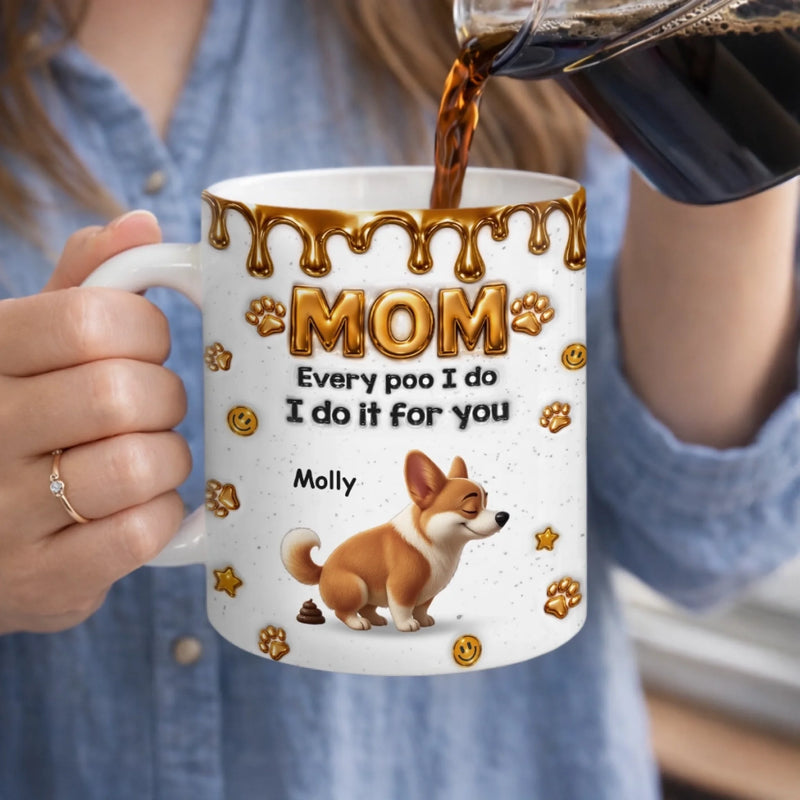 Custom 3D Inflated Effect Printed Mug - Personalized Mother's Day Birthday Gifts For Dog Lovers, Dog Dad And Mom - Doing My Duty For Mom