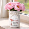 Custom Flower Vase With Ribbon - Personalized Mother's Day Birthday Gifts For Daughter - My Little Girl, Now A Loving Mom