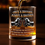 Custom Whiskey Glass - Personalized Birthday Gifts For Brother - Brothers Always Got Your Back
