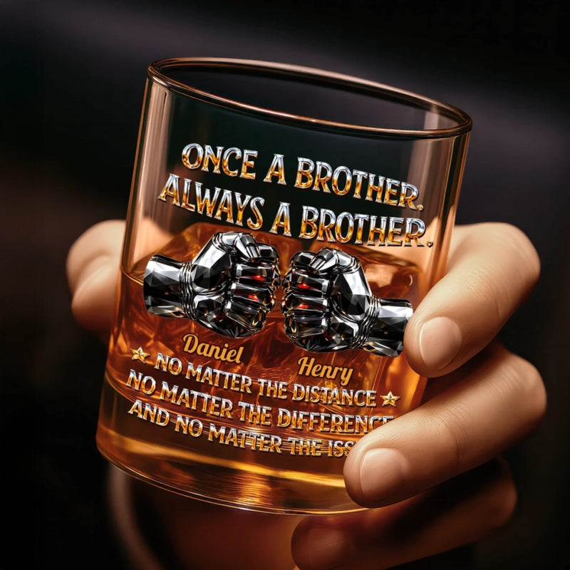 Custom Whiskey Glass - Personalized Birthday Gifts For Brother - Brothers Always Got Your Back