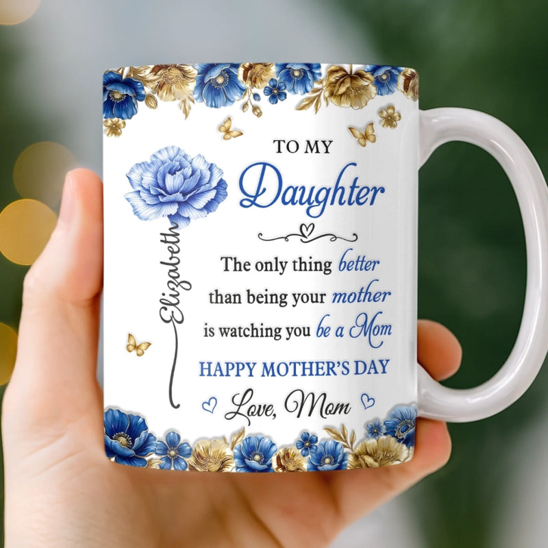 Custom 3D Inflated Effect Printed Mug - Personalized Mother's Day Gifts For  Mom, Daughter - Love Grows Beautifully Through You