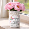 Custom Flower Vase With Ribbon - Personalized Mother's Day Birthday Gifts For Daughter, Daughter-In-Law - You Are Truly Loved