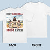 Custom Back Printed Unisex T-shirt, Premium T-shirt, Hoodie - Personalized Mother's Day Gifts For Baseball Mom, Grandma - Best Baseball Mom Ever