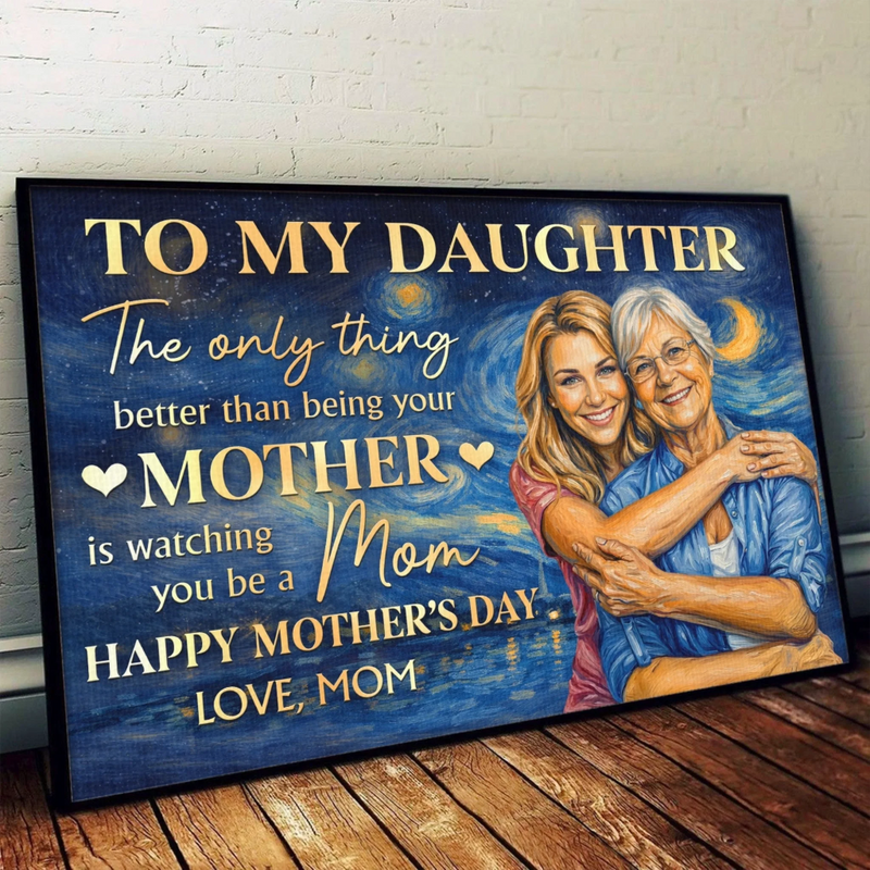 Custom Photo Horizontal Poster - Personalized Mother's Day Gifts For Daughter - Proud Of The Mother You’ve Become