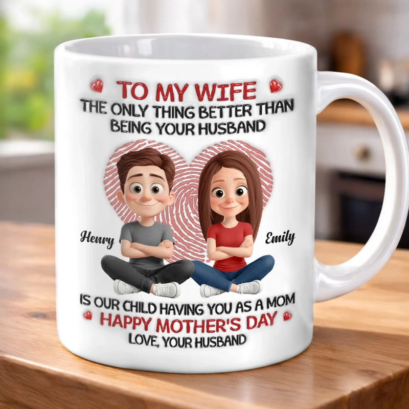 Custom 3D Inflated Effect Printed Mug - Personalized Mother's Day Gifts For Mom, Wife - My Wife, My Home, Our Baby’s Hero