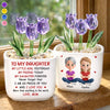 Custom Glass Everlasting Tulips - Personalized Birthday Gifts For Daughter - Always Proud Of You