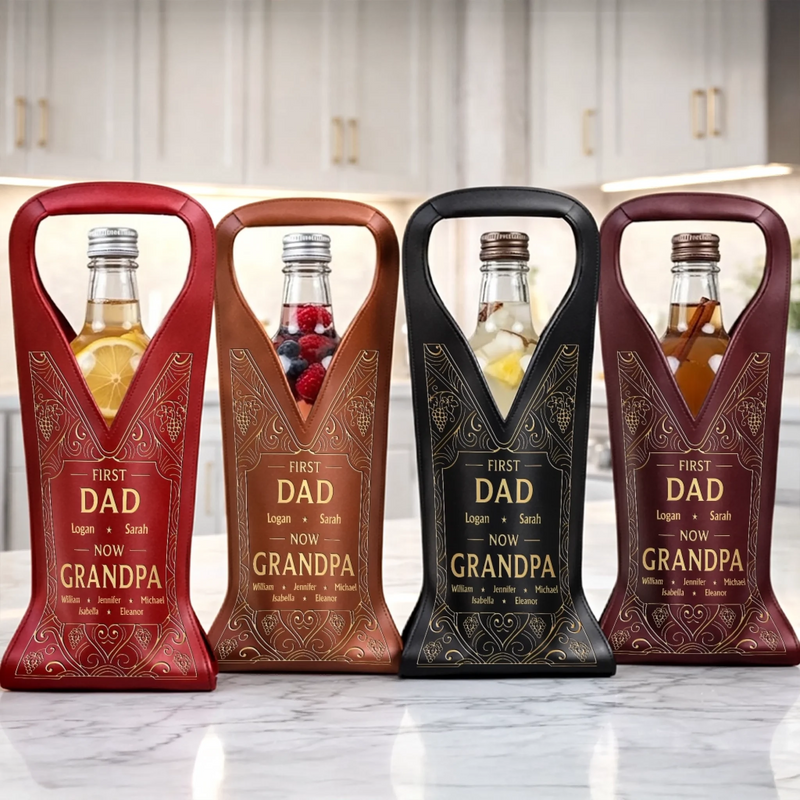 Custom Leather Wine Bag - Personalized Father's Day Birthday Gifts For Dad, Grandpa - First Dad, Now Grandpa Forever