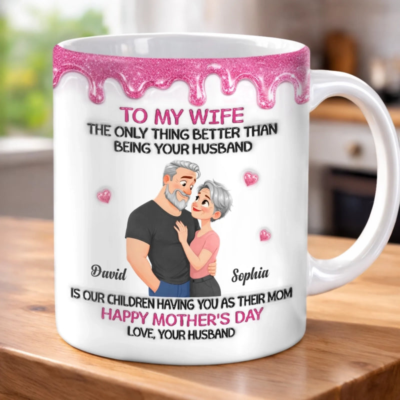 Custom 3D Inflated Effect Printed Mug - Personalized Mother's Day Gifts For Mom, Wife - The Best Wife, The Sweetest Mom